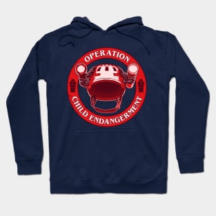 Operation: Child Endangerment is a go! Hoodie